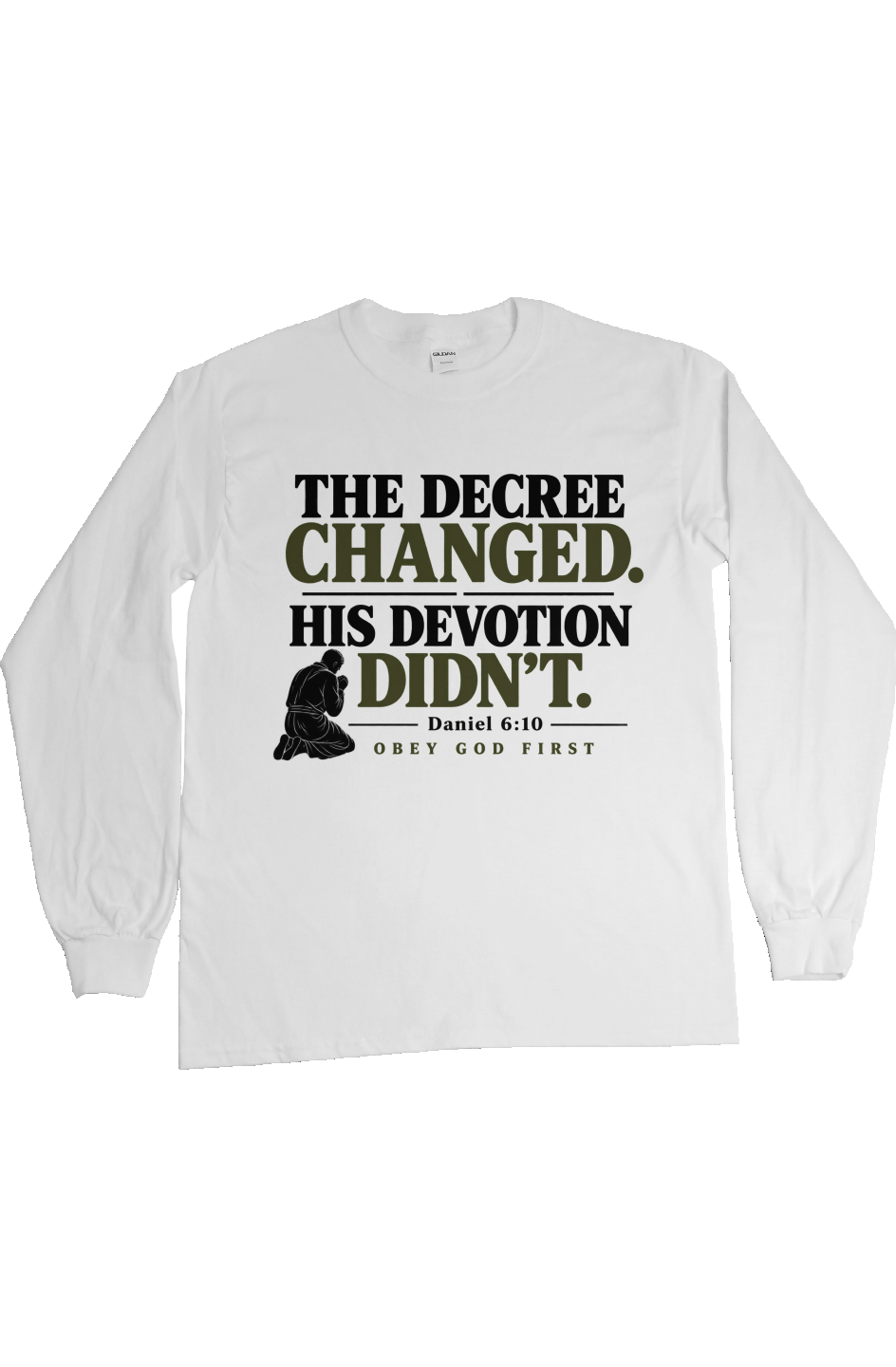 The Decree Changed Daniel 6 10 Men s Long Sleeve Tee