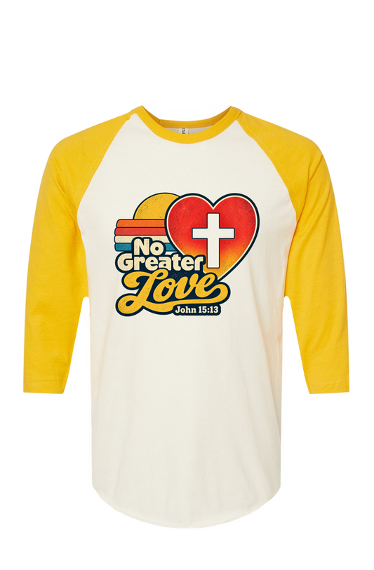 No Greater Love Raglan Tee John 15 13