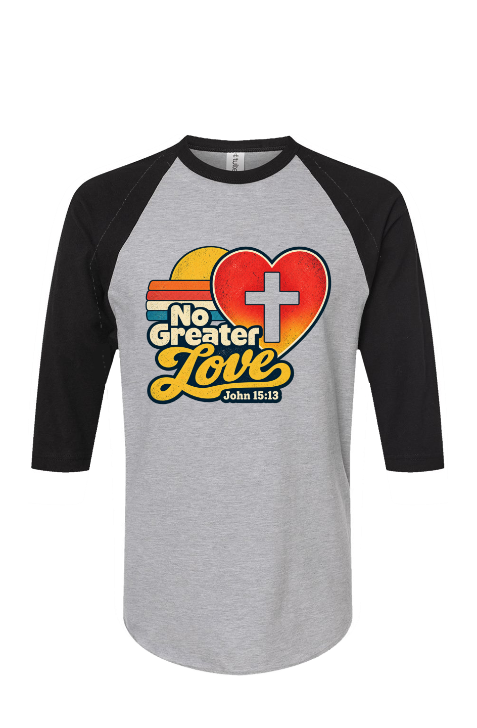 No Greater Love Raglan Tee John 15 13