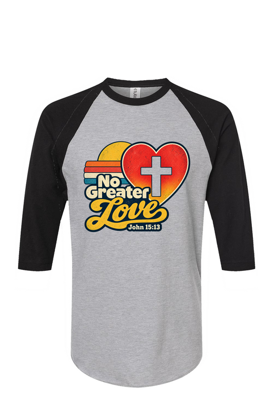 No Greater Love Raglan Tee John 15 13